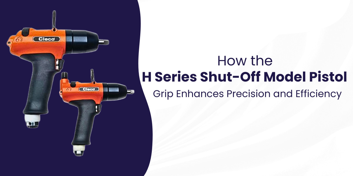 How the H Series Shut-Off Model Pistol Grip Enhances Precision and Efficiency