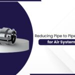 Reducing Pipe to Pipe Connector Joint for Air System Efficiency