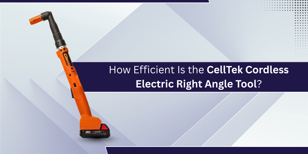 How Efficient Is the CellTek Cordless Electric Right Angle Tool?