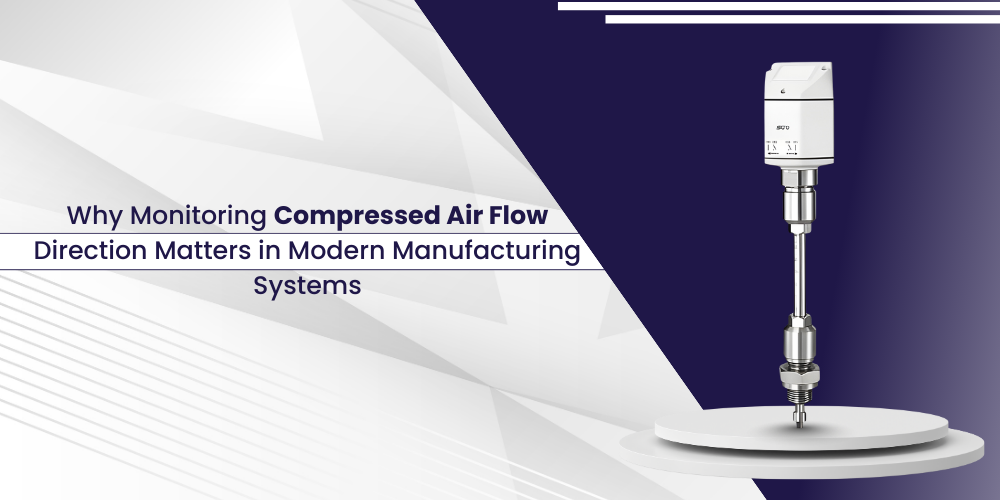 Why Monitoring Compressed Air Flow Direction Matters in Modern Manufacturing Systems